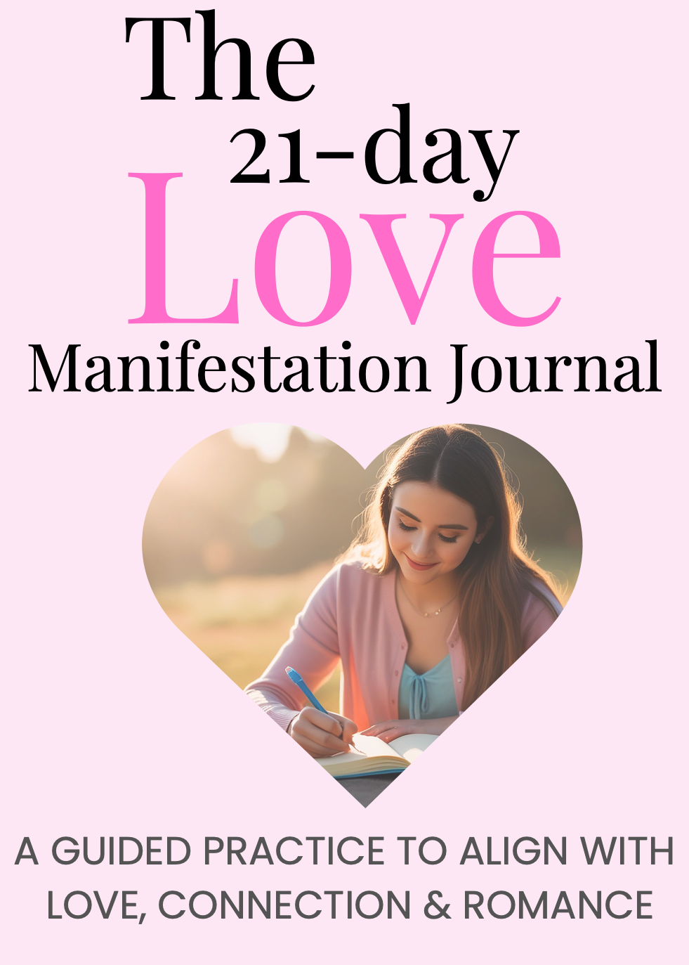 The 21-Day Love Manifestation Journal